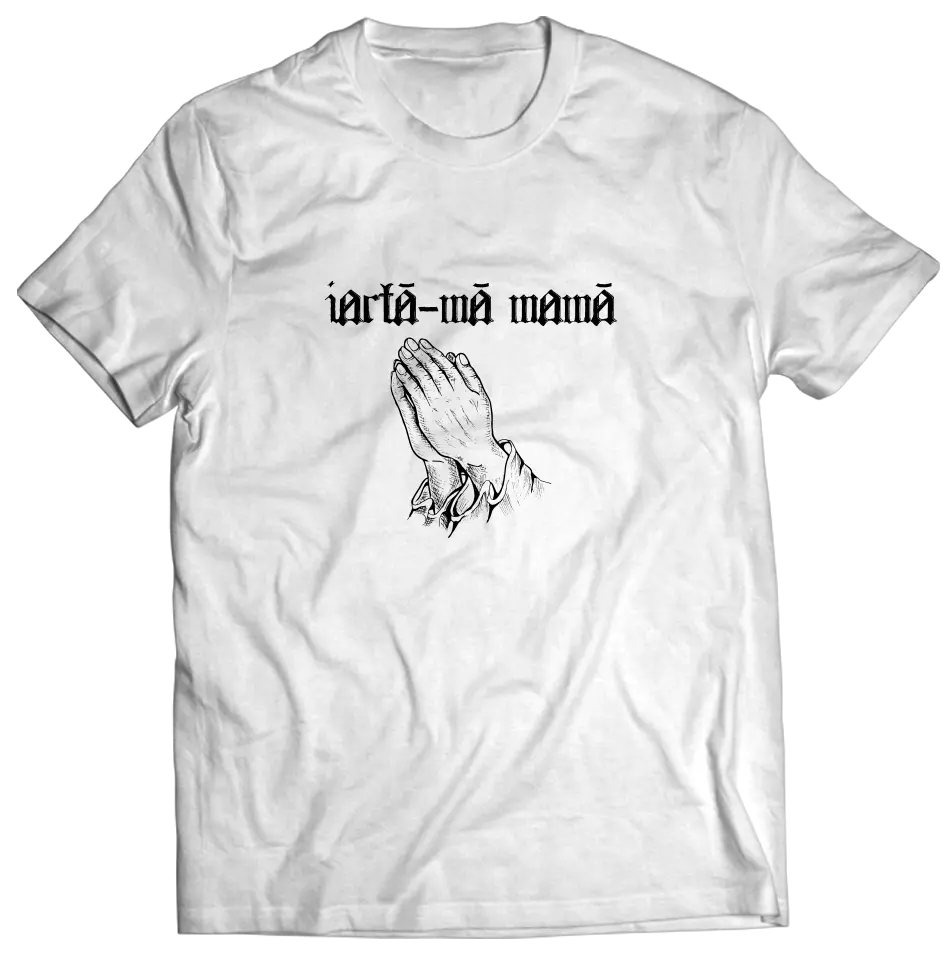 Tricou Iarta-ma, mama